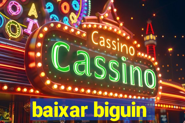 baixar biguin